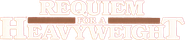Logo of Requiem for a Heavyweight image size 806x174