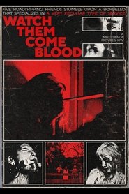 Poster of Watch Them Come Blood image size 2000x3000