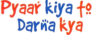 Logo of Pyaar Kiya To Darna Kya image size 1752x660