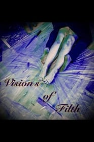 Visions of Filth 2021 Soap2Day