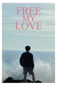 FREE MY LOVE series tv