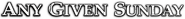 Logo of Any Given Sunday image size 2327x233