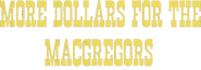 Logo of More Dollars for the MacGregors image size 737x259