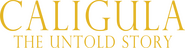 Logo of Caligula: The Untold Story image size 1508x388
