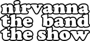 Logo of Nirvanna the Band the Show image size 509x233