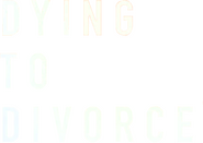 Logo of Dying to Divorce image size 757x534