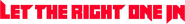 Logo of Let the Right One In image size 782x101