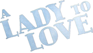 Logo of A Lady to Love image size 791x450