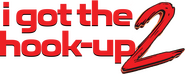 Logo of I Got the Hook Up 2 image size 3232x1289