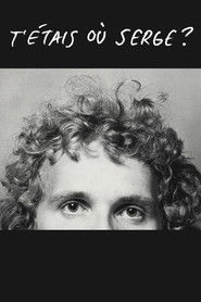 T'étais où Serge?