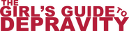 Logo of The Girl's Guide to Depravity image size 781x188