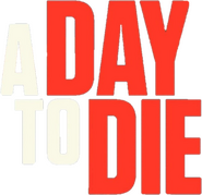 Logo of A Day to Die image size 677x656