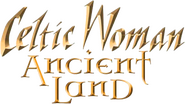 Logo of Celtic Woman: Ancient Land image size 374x211