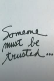 Someone Must Be Trusted...