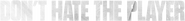 Logo of Don't Hate the Player image size 1276x143
