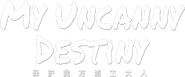 Logo of My Uncanny Destiny image size 470x195