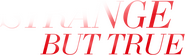 Logo of Strange But True image size 1275x382