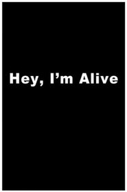 Poster of Hey, I'm Alive image size 500x750
