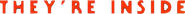 Logo of They're Inside image size 578x43