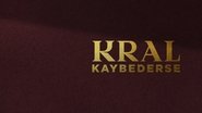 Kral Kaybederse  
