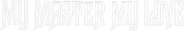Logo of My Master My Love image size 1041x176