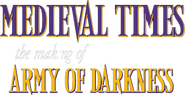 Logo of Medieval Times: The Making of Army of Darkness image size 935x480