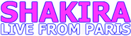 Logo of Shakira: Live from Paris image size 398x110