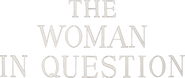 Logo of The Woman in Question image size 788x333