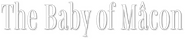 Logo of The Baby of Mâcon image size 796x169