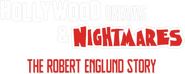 Logo of Hollywood Dreams & Nightmares: The Robert Englund Story image size 724x290