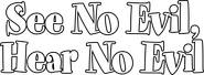 Logo of See No Evil, Hear No Evil image size 1600x588