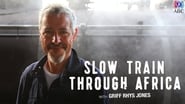 L'Afrique en train avec Griff Rhys Jones  