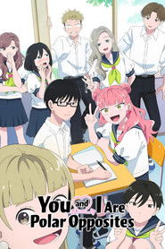 You and I Are Polar Opposites