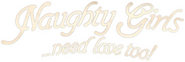 Logo of Naughty Girls Need Love Too image size 1040x349