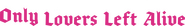 Logo of Only Lovers Left Alive image size 4092x569