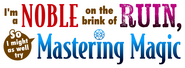 Logo of I'm a Noble on the Brink of Ruin, So I Might as Well Try Mastering Magic image size 1200x438