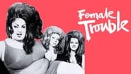 Female Trouble wallpaper 