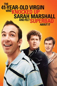 poster The 41–Year–Old Virgin Who Knocked Up Sarah Marshall and Felt Superbad About It