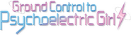 Logo of Ground Control to Psychoelectric Girl image size 786x213