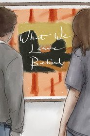 What We Leave Behind