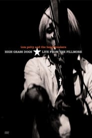 Tom Petty & the Heartbreakers - High Grass Dogs - Live from the Fillmore FULL MOVIE