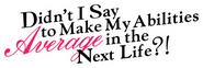 Logo of Didn't I Say to Make My Abilities Average in the Next Life?! image size 800x269