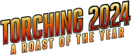 Logo of Torching 2024: A Roast of the Year image size 486x204