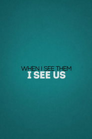 When I See Them, I See Us