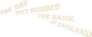 Logo of The Day They Robbed the Bank of England image size 1018x408