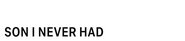 Logo of Heather McMahan: Son I Never Had image size 928x206