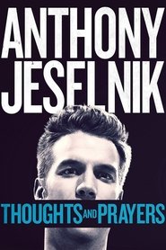 Anthony Jeselnik: Thoughts and Prayers 2015 123movies