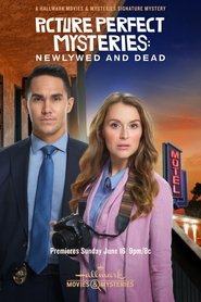 Poster of Picture Perfect Mysteries: Newlywed and Dead image size 630x945