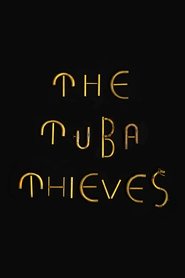 Poster of The Tuba Thieves image size 1000x1500
