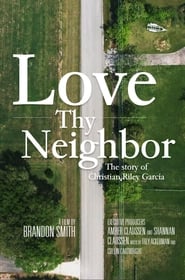 Love Thy Neighbor – The Story of Christian Riley Garcia 2021 123movies